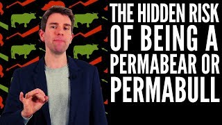 The Hidden Danger of Being a Permabear or Permabull ☝️