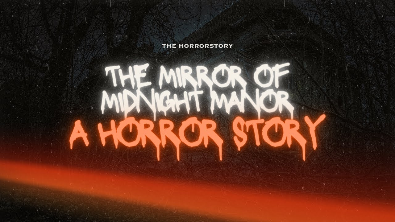 The Mirror of Midnight Manor | A Horror Story