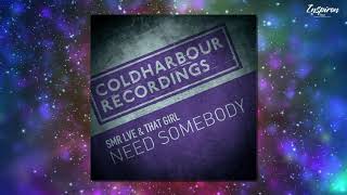 SMR LVE & That Girl - Need Somebody (DJ T.H. Extended Remix)