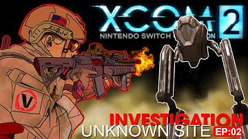 Live: X-Com 2 Collection for Nintendo Switch. Investigation - Unknown Site [ep02]