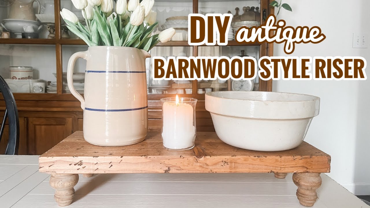 DIY ANTIQUE STYLE WOOD RISER | DIY FARMHOUSE TRAY DECOR - YouTube