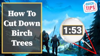 Valheim - How To Cut Down Birch Trees
