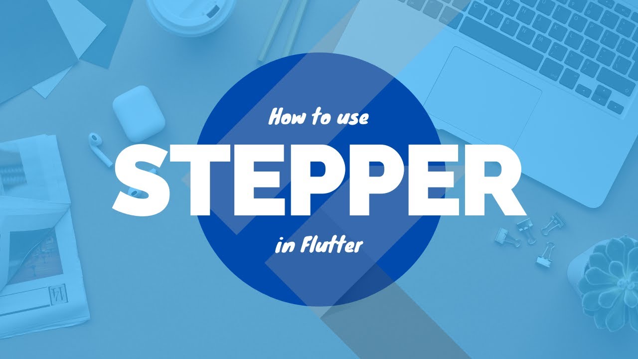 How to use Stepper in Flutter - Flutter Tutorials for Beginners in ...