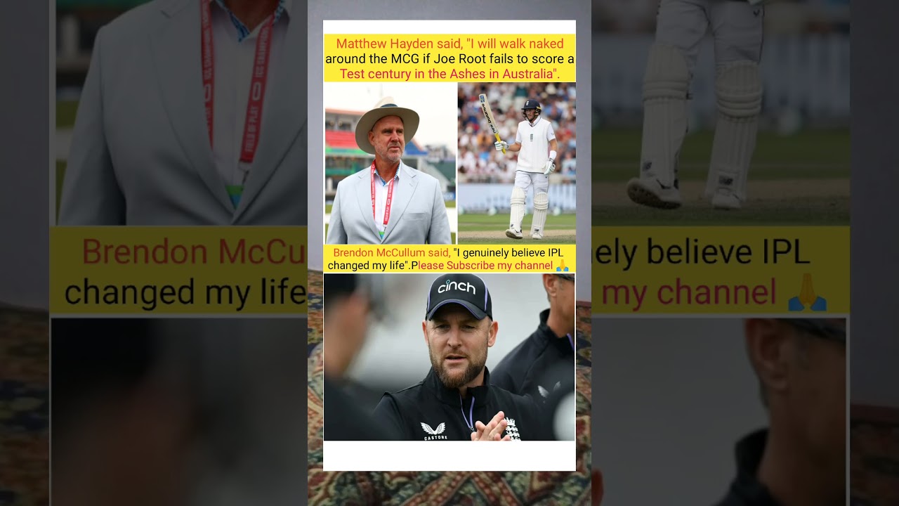 Matthew Hayden said, "I’ll walk nude around the MCG if Joe Root doesn’t make a hundred in the Ashes.