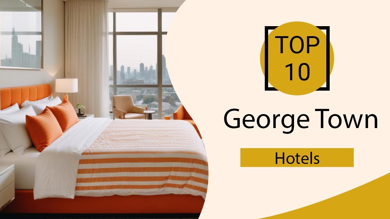 Top 10 Best Hotels in George Town | George Town Best Hotels | George Town Hotels | Malaysia
