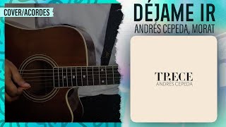 "DÉJAME IR" - Andrés Cepeda, Morat | Guitarra (Cover) | Acordes | @andrescepedaoficial #Trece