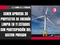 Sener aprueba 20 proyectos de energía limpia en 11 estados con participación del sector privado