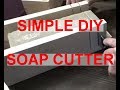 How To Make A Free Wood Soap Cutter