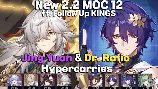 Follow Up Kings | 2.2 MOC 12 E1S1 Jing Yuan & E0S1 Dr. Ratio Hypercarry | Honkai: Star Rail