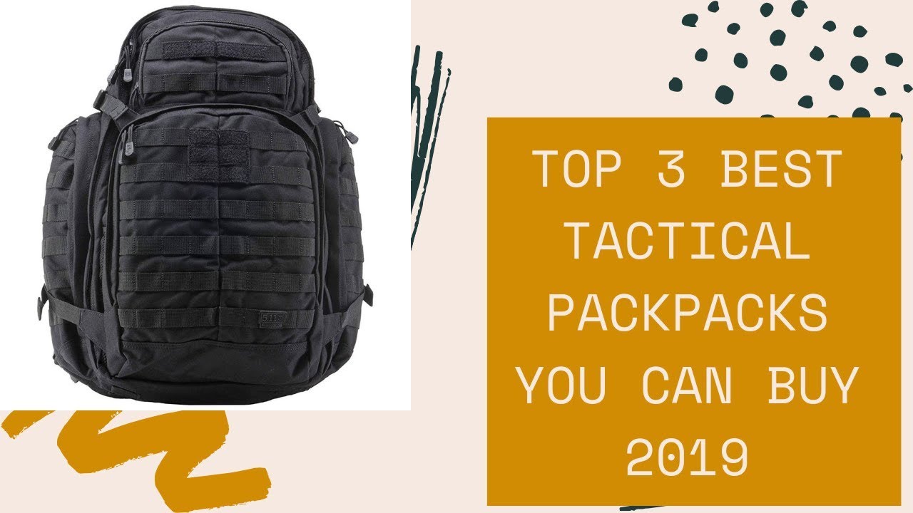 Top 3 Best Tactical Packpacks You Can Buy 2019