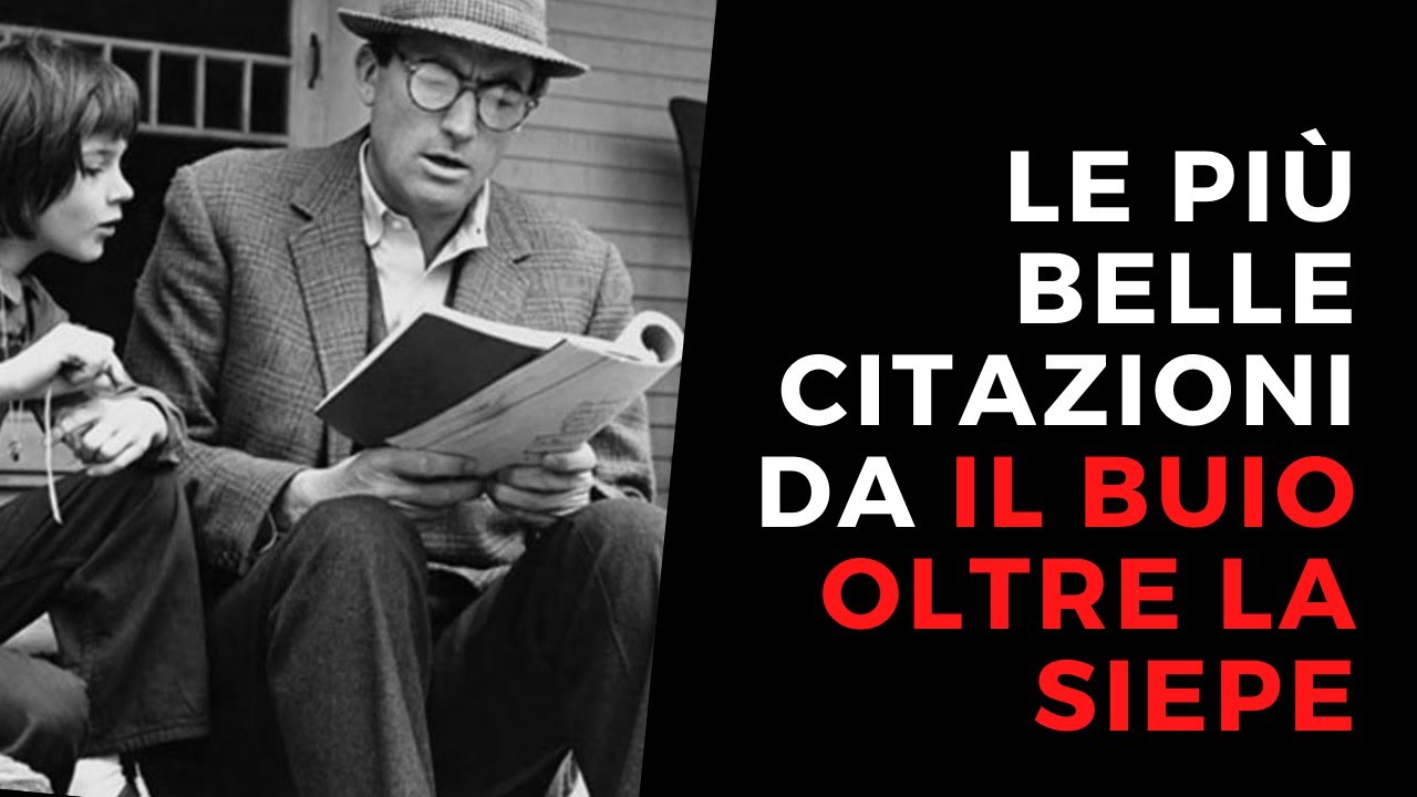 Frasi Il Buio Oltre La Siepe