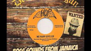 Derrick Morgan+George Dekker - Me Nah Give Up