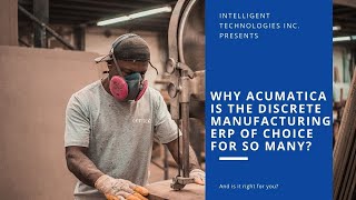 Why Acumatica is the Discrete Manufacturing ERP of Choice for So Many