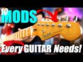 10 ESSENTIAL Mods That Will TRANSFORM Your Guitar!