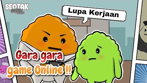 Kecanduan Game Jadi Lupa Kerja (Animasi Lucu Seotak)