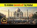 15 hidden Secrets of Taj Mahal | ताजमहल के छुपे हुए रहस्य,