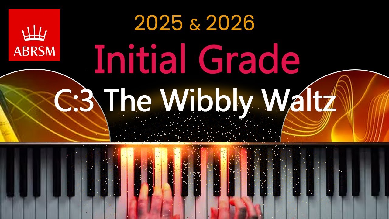 ABRSM 2025 & 2026 - Initial Grade Piano Exam - C:3 ~ The Wibbly Waltz ...