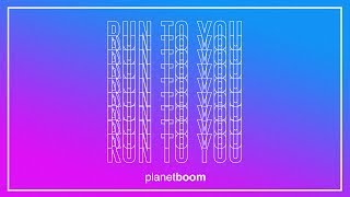 planetboom | RUN TO YOU | Official Music Video chords