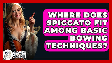 Where Does Spiccato Fit Among Basic Bowing Techniques? - Classical Serenade
