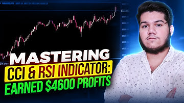 Mastering CCI & RSI indicator: Earned $4600 Profits