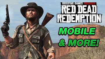 RED DEAD REDEMPTION COMING TO MOBILE, SWITCH 2 & PS5!