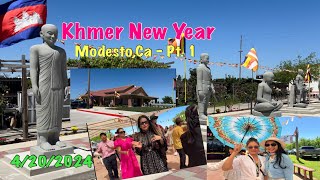 🌸Khmer New Year 4/20/2024 @ Modesto,Ca Temple - Pt.1🌸