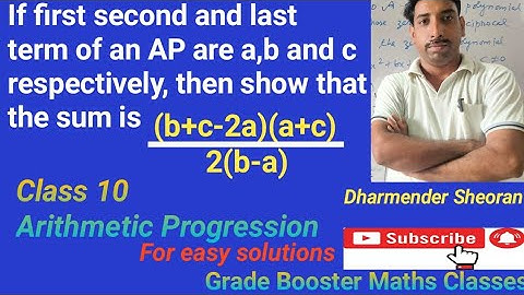 If first second and last term of an AP are a,b and c respectively, then show that the sum is (b+c-2a