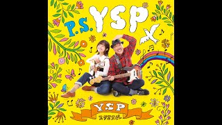 YSP『p.s. YSP』アルバムダイジェスト