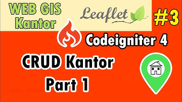 03 GIS Kantor Codeigniter 4 - CRUD Kantor Part 1
