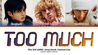 The Kid LAROI, Jung Kook, Central Cee 'TOO MUCH' Lyrics (Color Coded Lyrics) Resimi