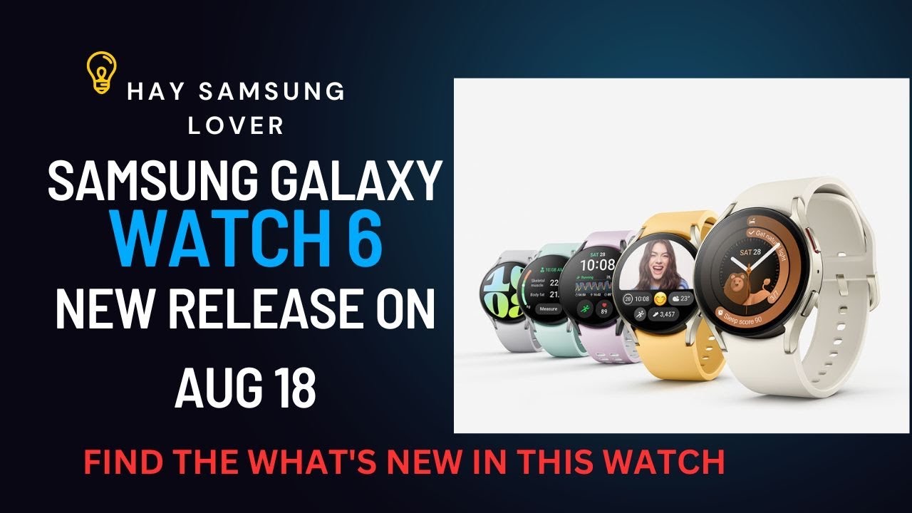 NEW RELEASE SAMSUNG GALAXY WATCH 6