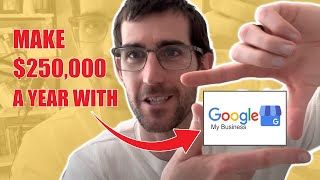 Make 250,000 A Year With Google My Business