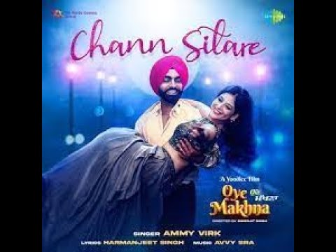 Chann Sitare | Oye Makhna | Ammy Virk | Tania | Simerjit Singh | New Punjabi Songs