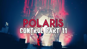 Control | Polaris, Part 11.