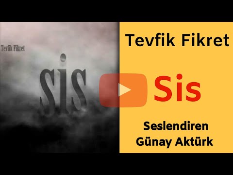 TEVFİK FİKRET - SİS (Sesli Şiirler)