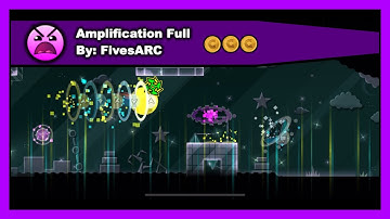 Geometry Dash - Amplification Full by FivesARC All Coins 100% Complete