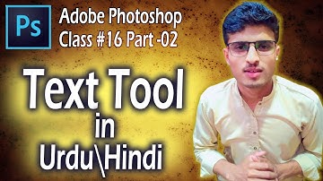Adobe Photoshop Text Tool in Urdu\Hindi - فوٹو شاپ - Class 16 Part - 02 by |Mr Technical Sheraz|