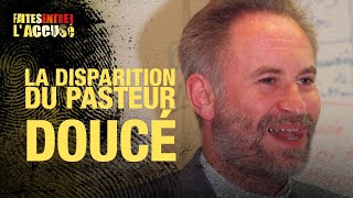 Faites entrer l'accusé : La disparition du pasteur Doucé