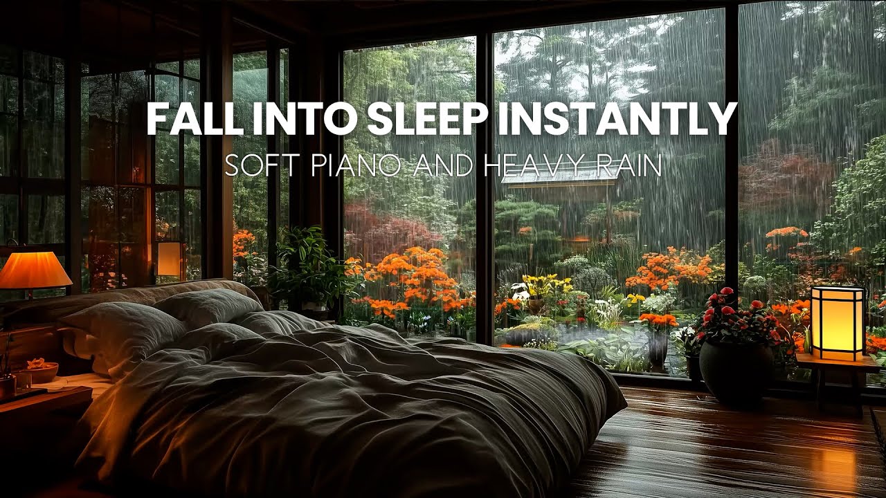 FALL INTO DEEP SLEEP - Rain and Piano | The Best Relaxing Music For ...
