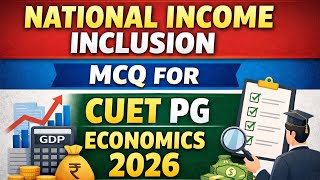 National Income Inclusion MCQ | CUET PG ECONOMICS COACHING | CUET PG ECONOMICS PREPARATION 2026