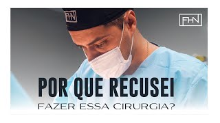 POR  QUE RECUSEI FAZER ESSA CIRURGIA?