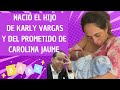 Naci el hijo del prometido de carolina jaume karly vargas es mam