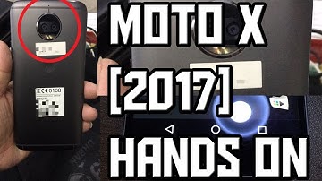 Moto X 2017 Official Hands on [LEAKED]