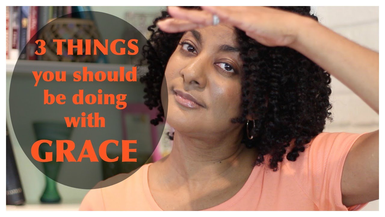 3 Things You Should be Doing with Grace - YouTube