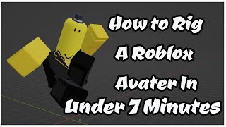 How To Rig Roblox Avatar In Under 7 Minutes