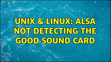 Unix & Linux: Alsa not detecting the good sound card