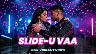 Slide-U Vaa | B&K Vibrant Vibes |  AI 