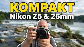 Erste Erfahrung mit Nikon Z5 & Nikkor 26mm/f2.8 Kombination