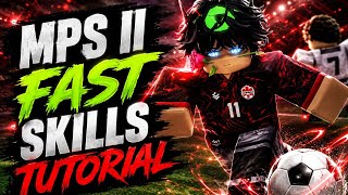 MPS II Fast Skills Tutorial