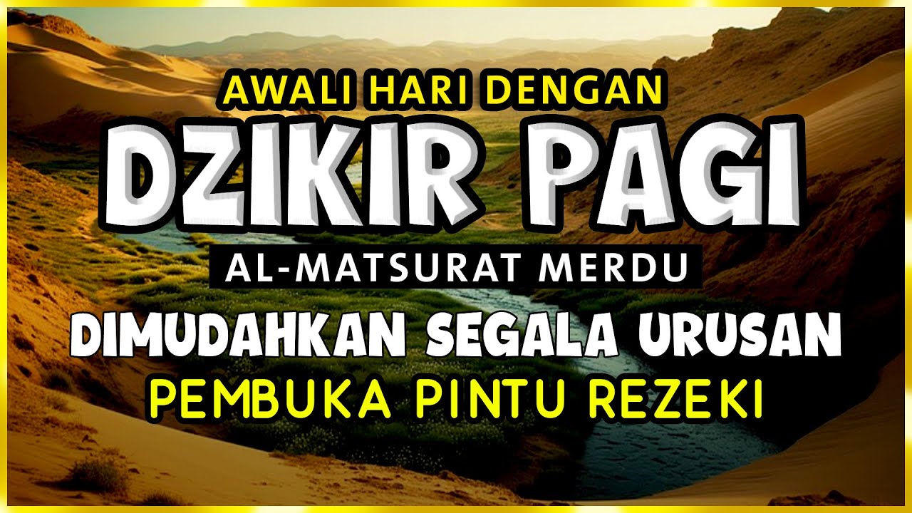 DZIKIR PAGI SESUAI SUNNAH RASUL | ZIKIR PEMBUKA PINTU REZEKI | Dzikir Mustajab Pagi